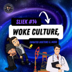 SLIEK #14: Woke Culture, Curated Doctors, Nano Tech