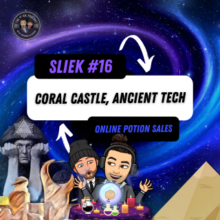 SLIEK #16: Coral Castle, Ancient Civilization, Online Potion Sales