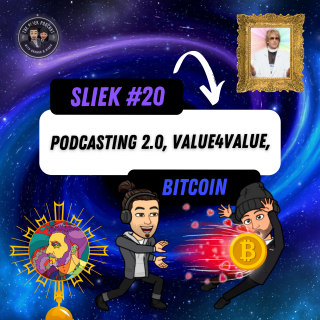 SLIEK #20: Podcasting 2.0, Value4Value, Bitcoin